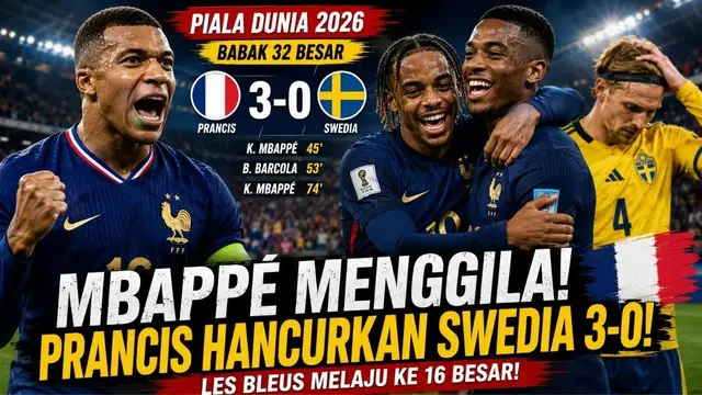 Dominasi Les Bleus! Prancis Menang Telak 3-0 atas Swedia